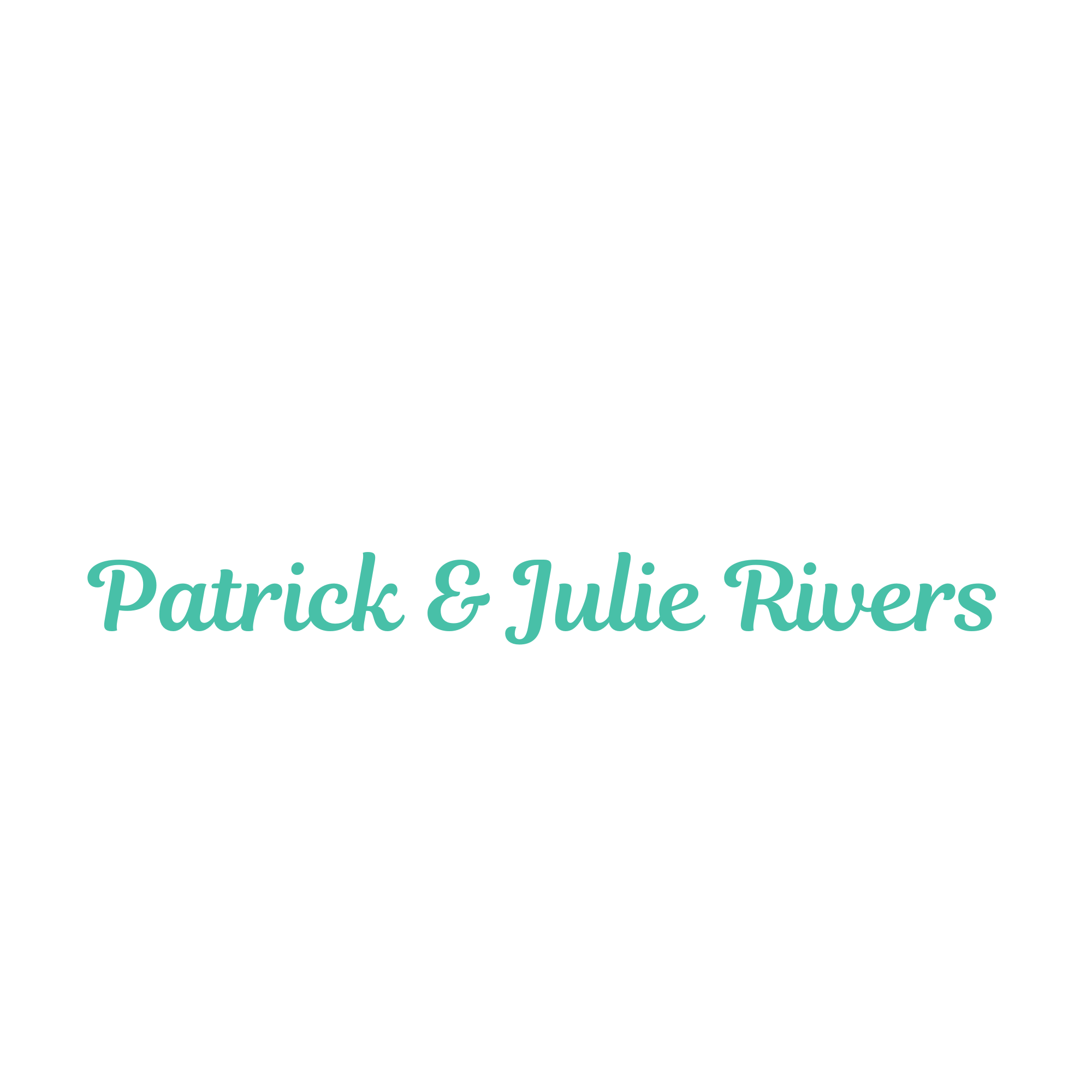 Patrick & Julie Rivers