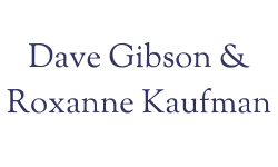 Roxanne Kaufman & Dave Gibson
