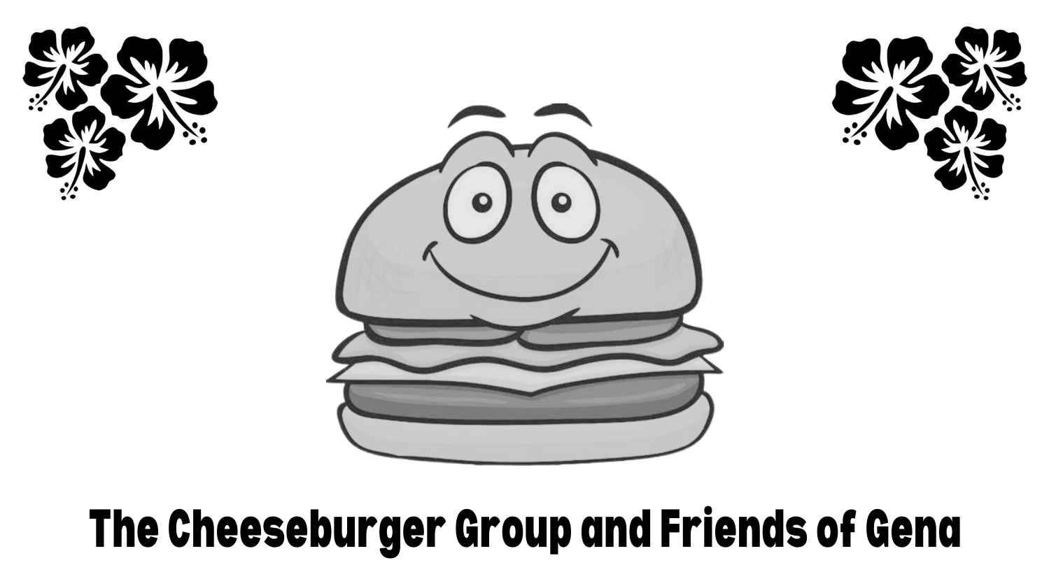 Cheeseburger Group/Friends of Gena