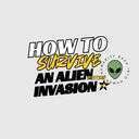 How To Survive An Alien Invasion