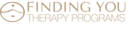 Finding You Therapy Programs