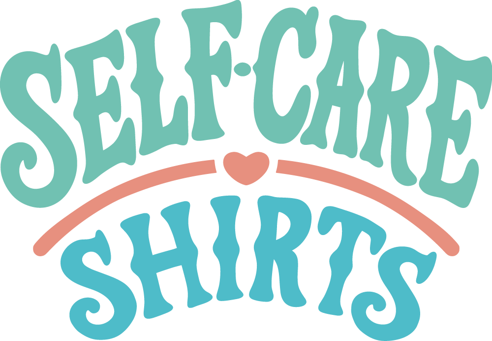 Self-Care Shirts