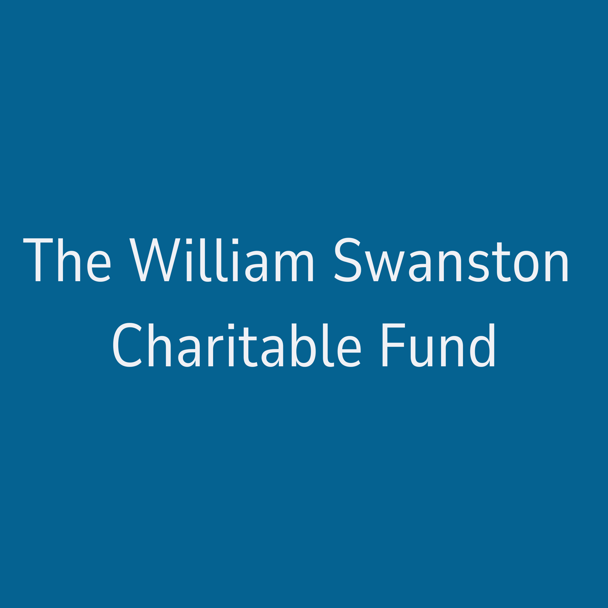 The William Swanston Charitable Fund