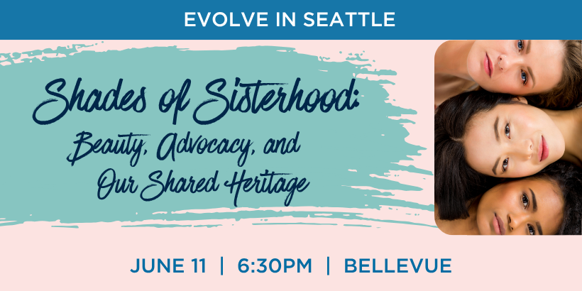 West - PNW - Evolve in Seattle - Shades of Sisterhood: Beauty, Advocacy, and Our Shared Heritage - 2026 image