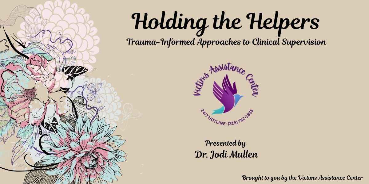 ​Holding the Helpers: Trauma-Informed Approaches to Clinical Supervision image