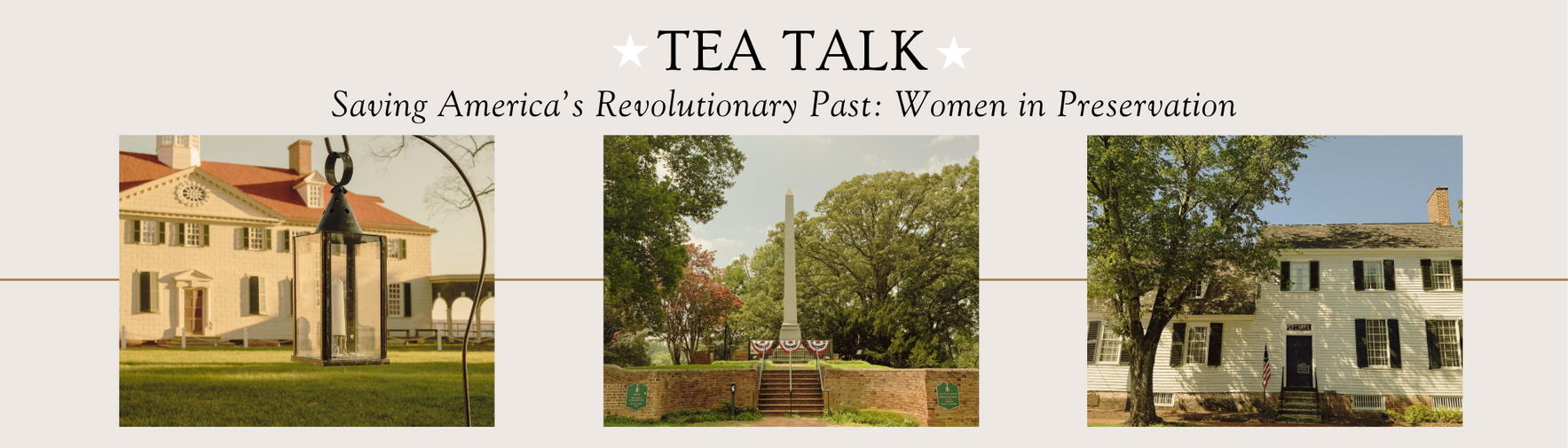 TEA TALK - Saving America's Revolutionary Past: Women in Preservation image