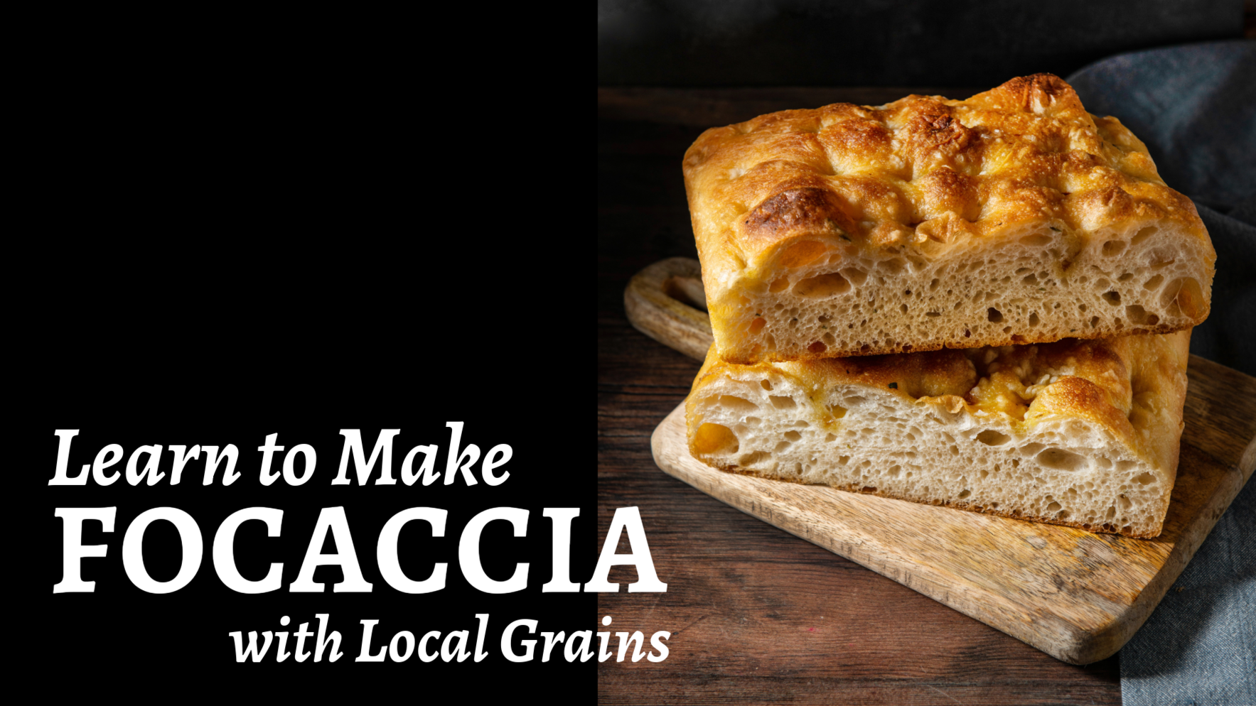Learn to Make Focaccia with Local Grains image