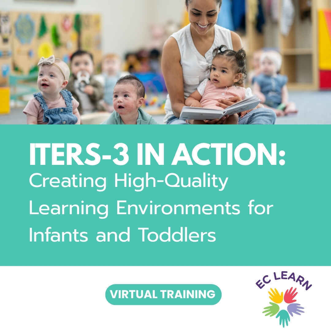 ITERS-3 in Action: Creating High-Quality Learning Environments for Infants and Toddlers image