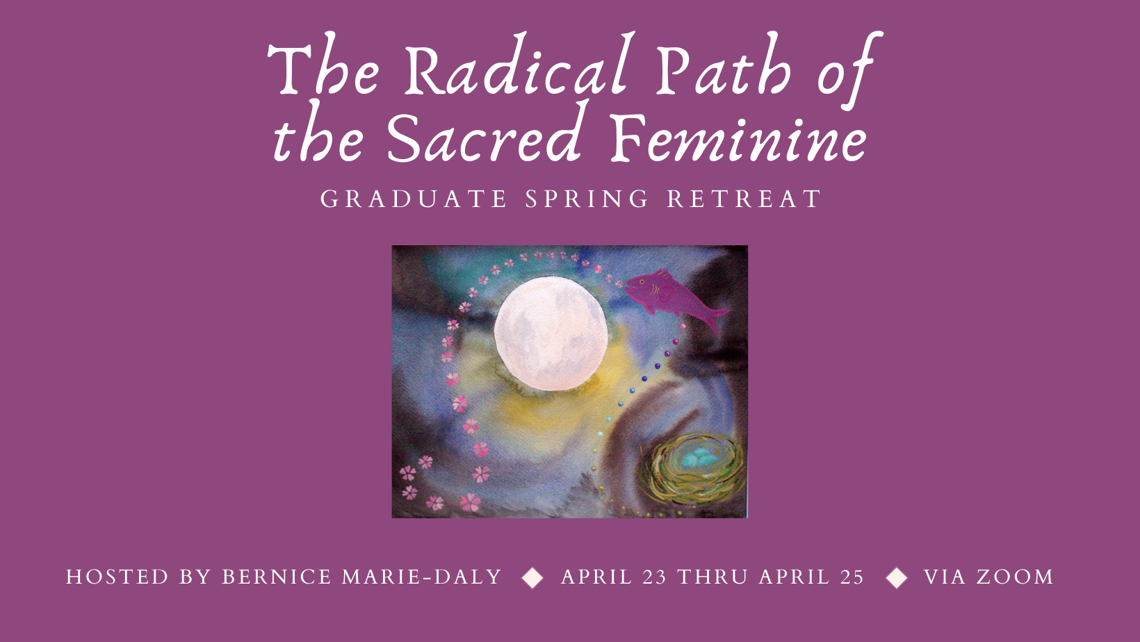 Graduate Spring Retreat: The Radical Path of the Sacred Feminine image