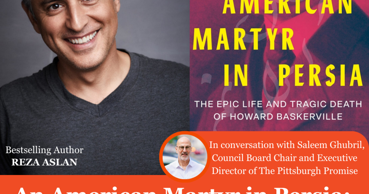 World Affairs Council of Pittsburgh An American Martyr in Persia A