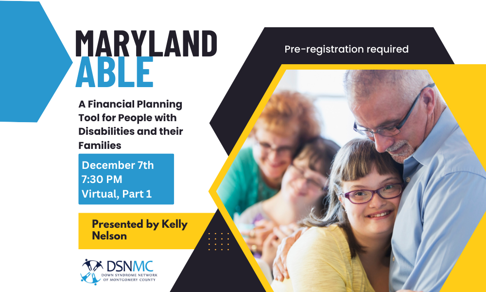 Down Syndrome Network of Montgomery County Inc Maryland ABLE A