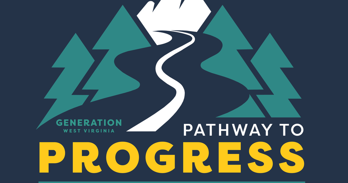 Virginia Pathways Program Generation West Virginia - Generation WV Presents: Pathways to Progress ...