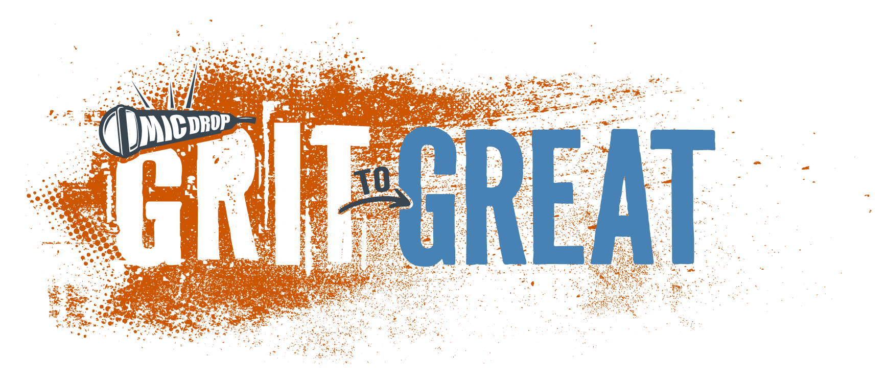 MIC DROP: GRIT TO GREAT image