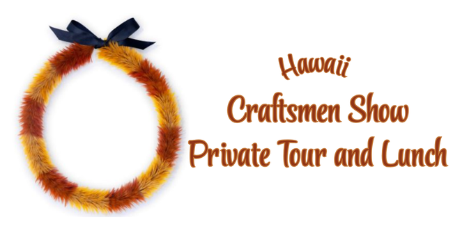 West - HSC - Northern - Hawaii - Craftsmen Show Private Tour and Lunch 2025 image