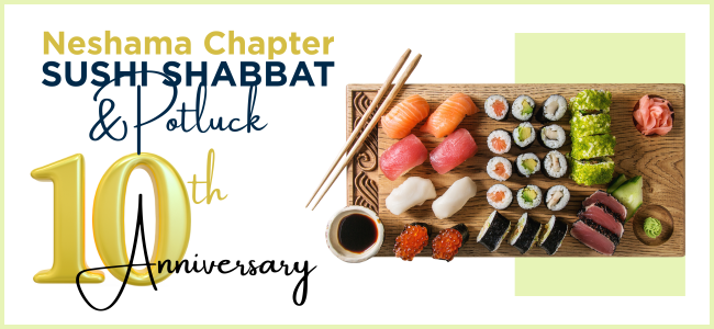 Mid-Atlantic: GP: Neshama - Sushi Shabbat & Potluck: Celebrating 10-year anniversary of our Neshama re-formation - 2026 image