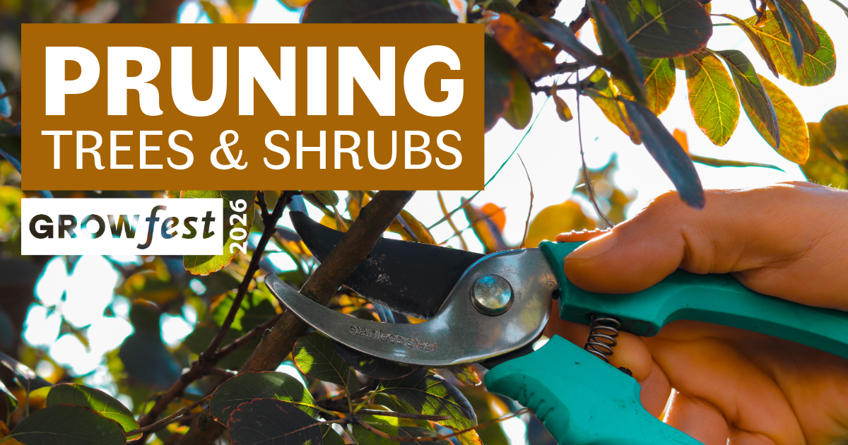 GrowFest 2026: Pruning Trees & Shrubs image