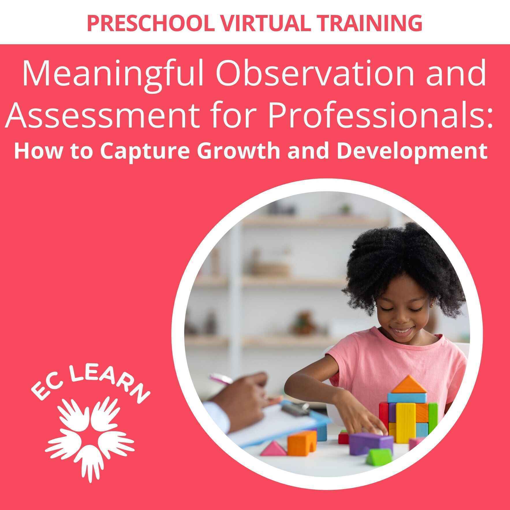 Meaningful Observation and Assessment for Preschool Professionals: How to Capture Growth and Development  image