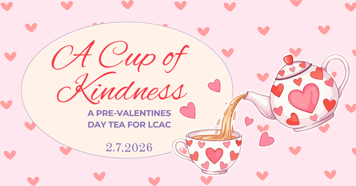 FEB 7 PRE-VALENTINES DAY TEA PARTY SUPPORTING LCAC image