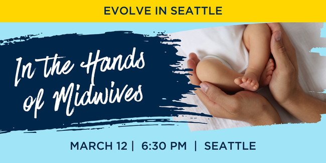 West - PNW - Evolve in Seattle -  Women's Wellness Series: In the Hands of Midwives - 2026 image