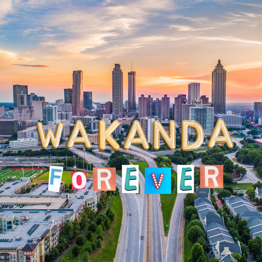 Wakanda Forever— Atlanta image