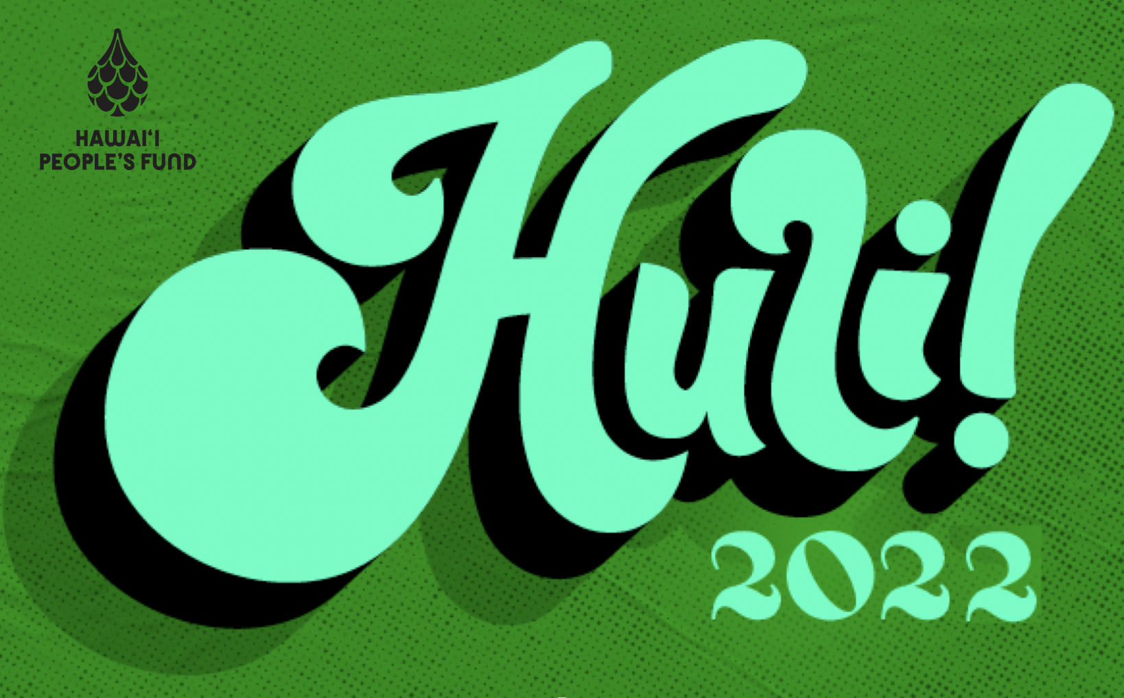💥HULI 2022💥 Hawaiʻi Peopleʻs Fundʻs 50th Anniversary BASH🎉 image