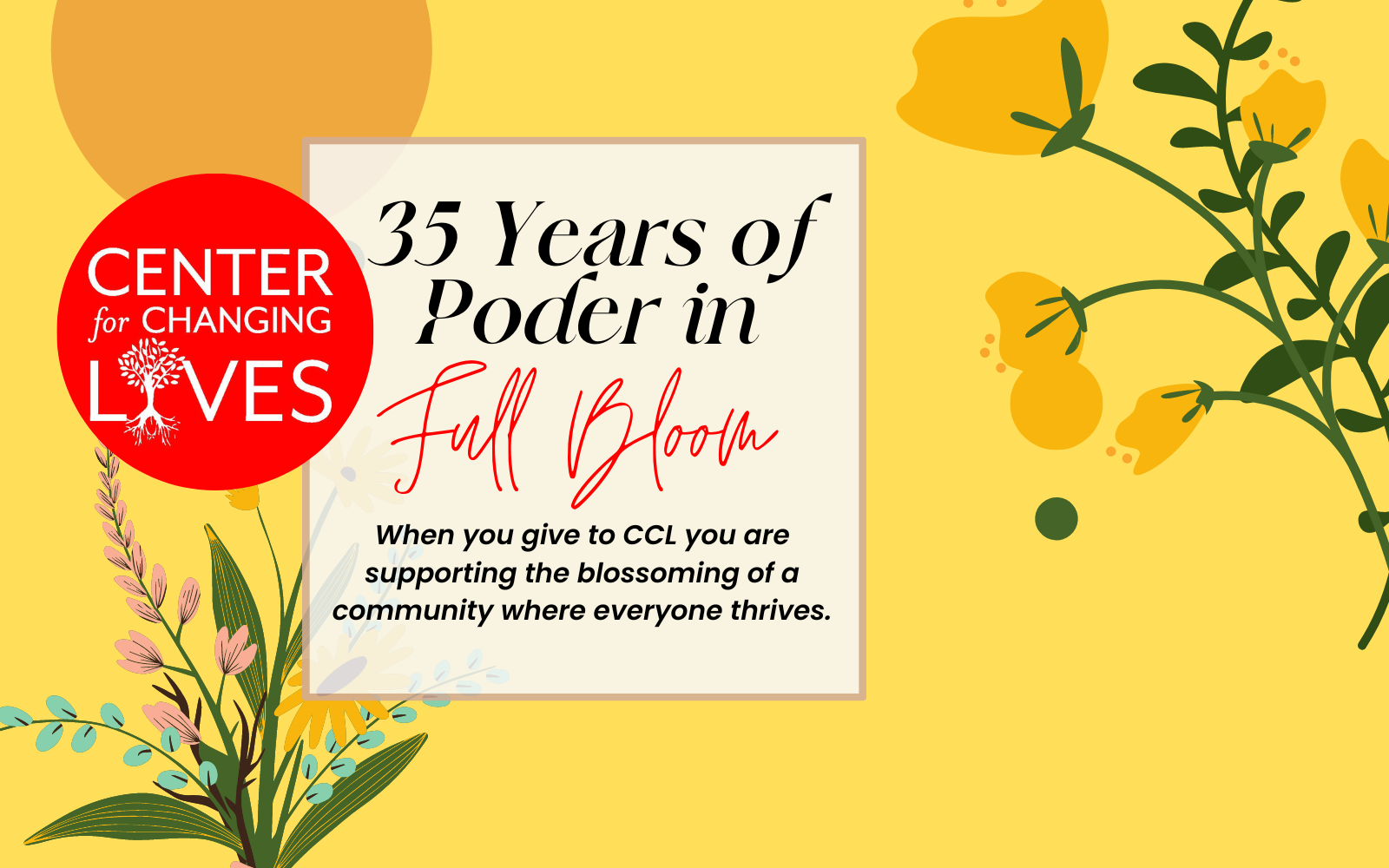 Donate to CCL: Celebrate 35 Years of Poder in Full Bloom! image
