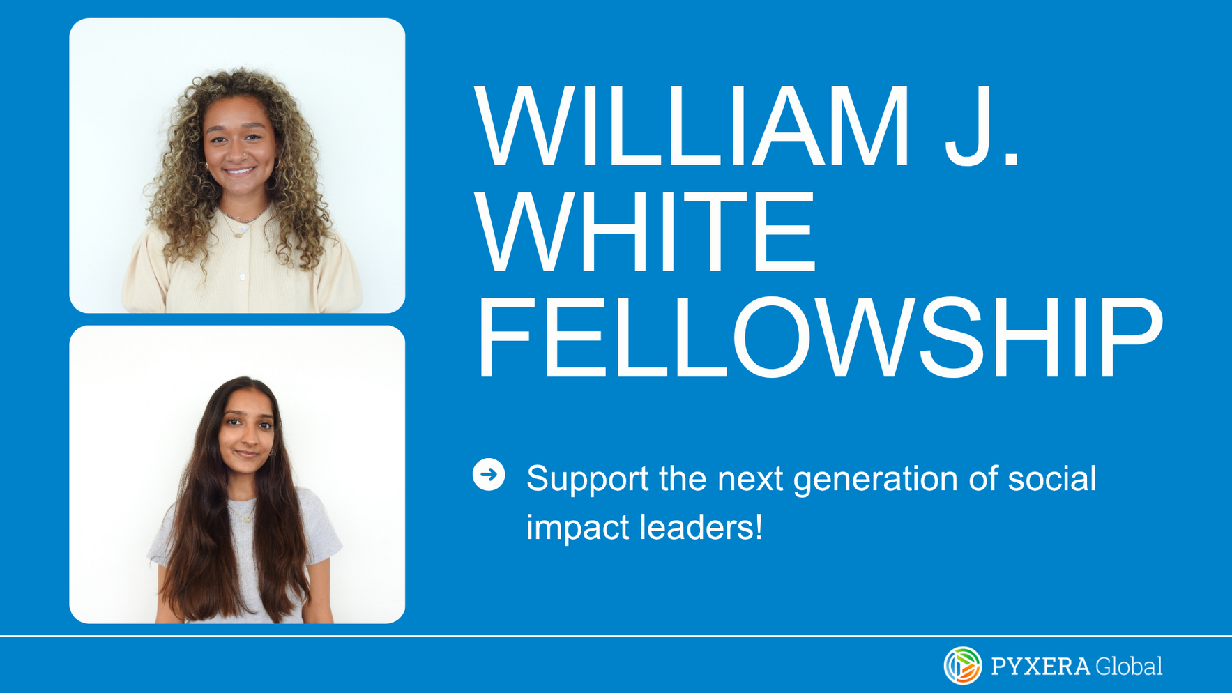 Invest in the future of social impact by supporting the William J. White Fellowship image