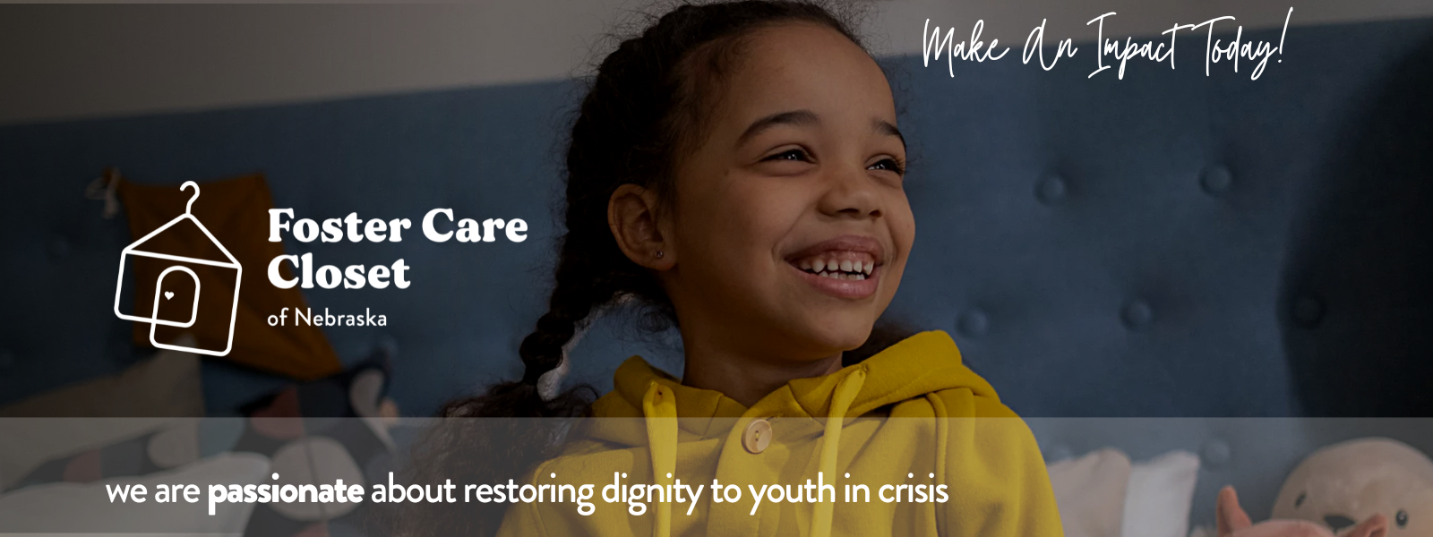 ​Your gift to Foster Care Closet restores dignity to children in crisis.   image
