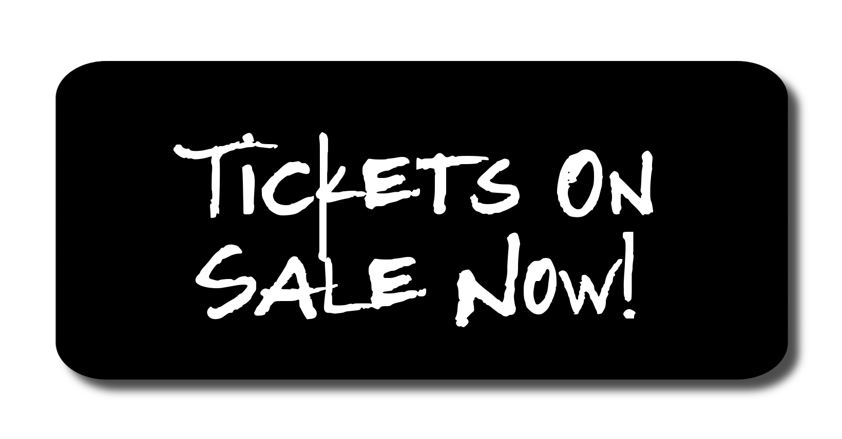 Tickets On Sale Now!
