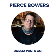 Chef Pierce Bowers — Dorsia Pasta Co.