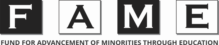 FAME, Fund for Advancement of Minorities through Education